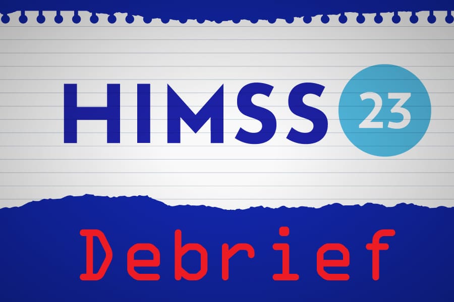 HIMSS 2023 Debrief