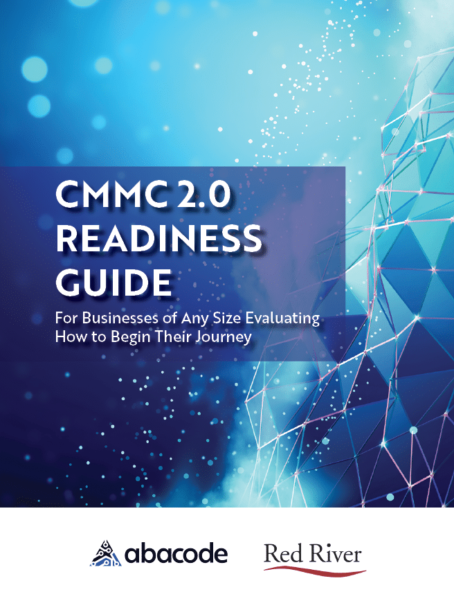 CMMC 2.0 Readiness Guide – For Businesses of Any Size Evaluating How to Begin Their Journey