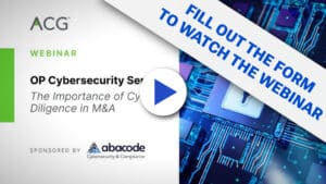 ACG Webinar - The Importance of Cyber Diligence in M&A