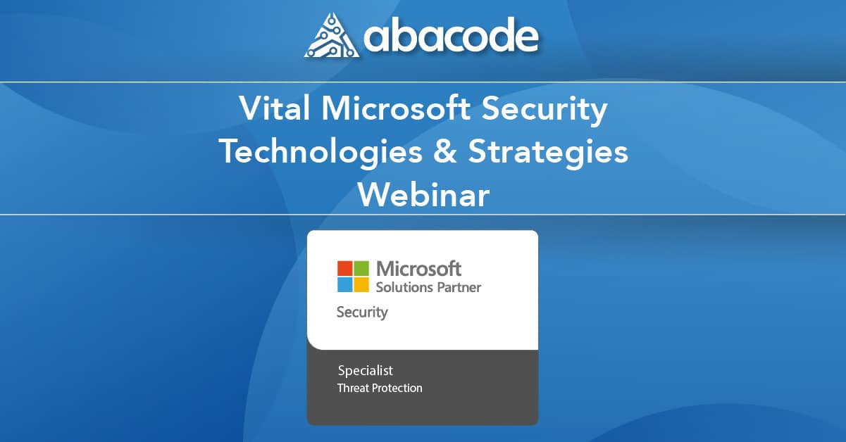 Vital Microsoft Security Technologies & Strategies Webinar