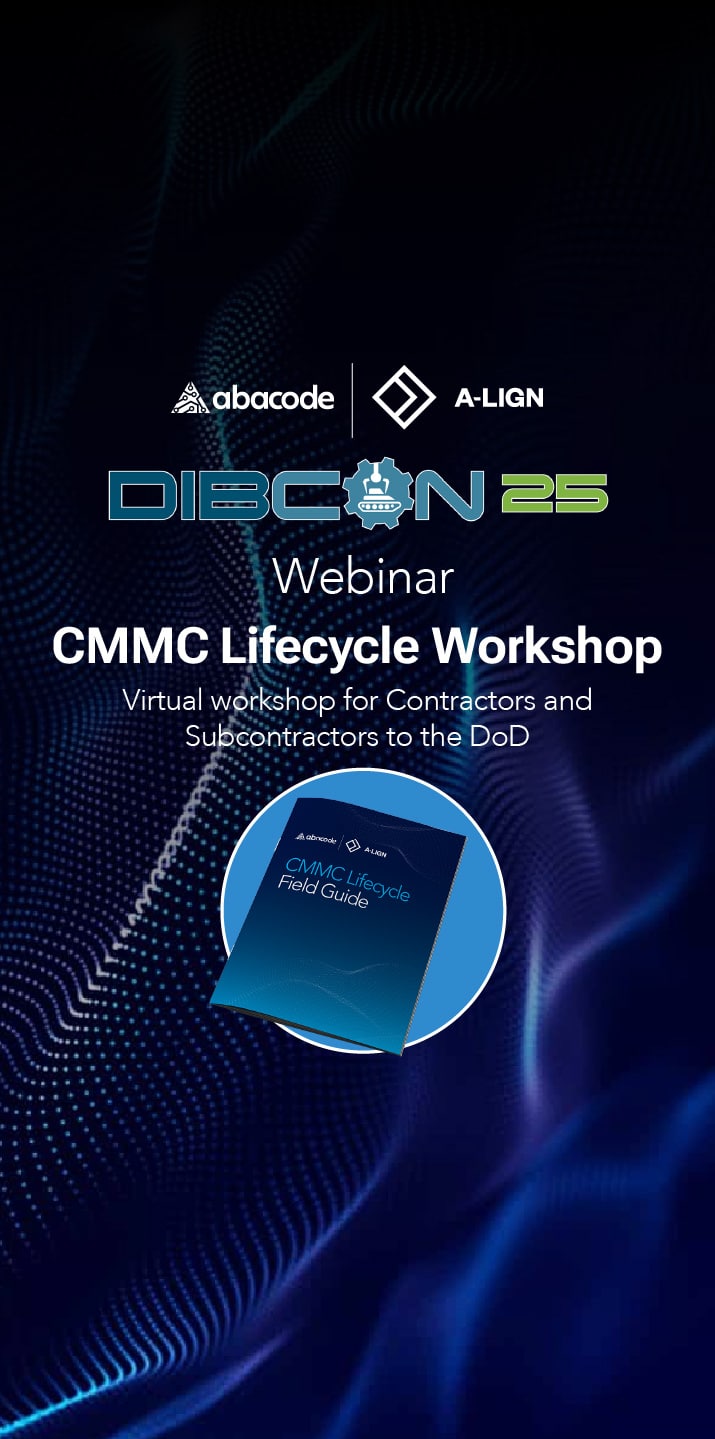 Abacode - A-LIGN DIBCON 25 Webinar - CMMC Lifecycle Workshop